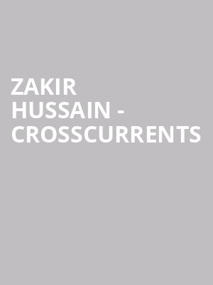 Zakir Hussain - Crosscurrents at Barbican Hall